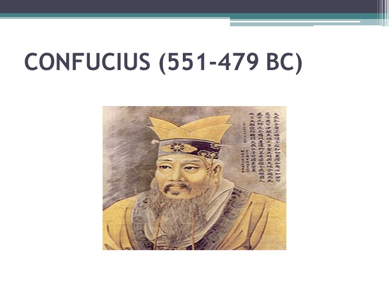 CONFUCIUS (551-479 BC)